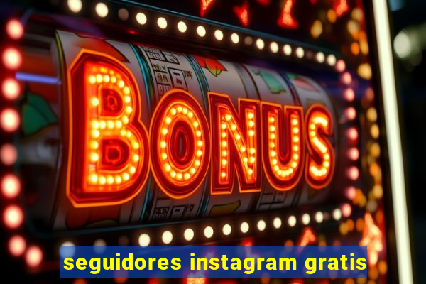 seguidores instagram gratis